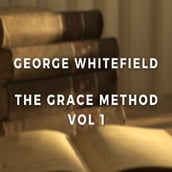 Grace Method. A Selection of Sermons of Whitefield., The