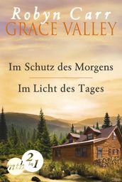 Grace Valley: Im Schutz des Morgens / Im Licht des Tages (Band 1&2)