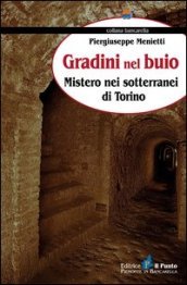 Gradini nel buio. Mistero nei sotterranei di Torino