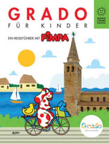 Grado fur kinder. Ein reisefurer mit Pimpa. Ediz. illustrata. Con Adesivi - Francesco Tullio Altan - Giulia Calandra Buonaura