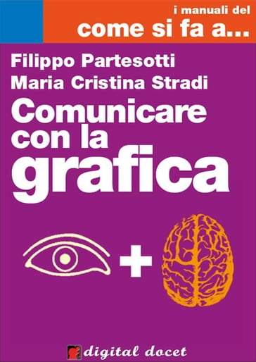 Grafica per Comunicare - Filippo Partesotti - Maria Cristina Stradi