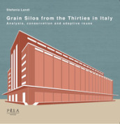 Grain silos from the thirties in Italy. Analysis, conservation and adaptive reuse