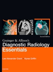 Grainger & Allison s Diagnostic Radiology Essentials E-Book