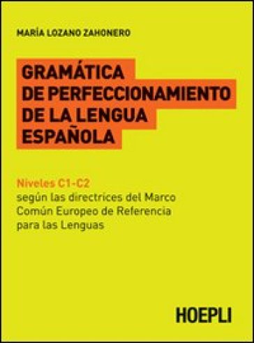 Gramatica de perfeccionamento de la lengua espanola - Maria Lozano Zahonero