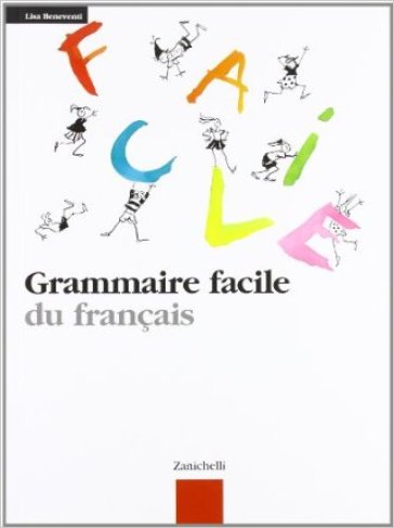 Grammaire facile du français. Per le Scuole superiori - Lisa Beneventi