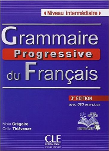 Grammaire progressive du francais. Niveau intermediaire. Per le Scuole superiori. Con espansione online - GREGOIRE