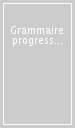 Grammaire progressive du francais - Nouvelle edition