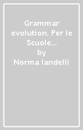 Grammar evolution. Per le Scuole superiori. Con e-book. Con espansione online