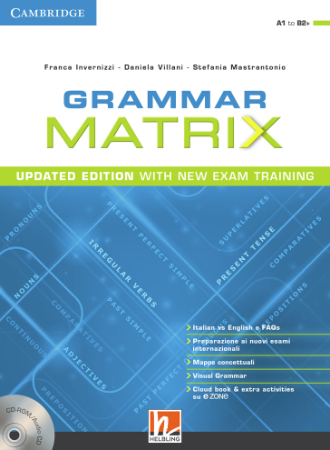 Grammar matrix. Updated edition with new Exam Training. Student's book. Per le Scuole supe...