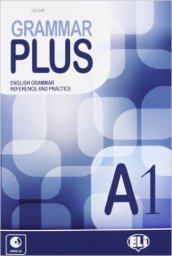 Grammar plus. English grammar reference and practice. A1. Per le Scuole superiori. Con File audio per il download. Con Contenuto digitale per accesso on line