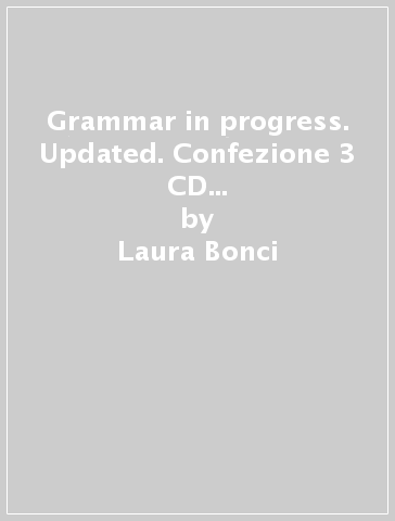 Grammar in progress. Updated. Confezione 3 CD audio per la classe. Per le Scuole superiori - Laura Bonci - Sarah M. Howell