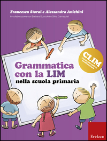 Grammatica con la LIM nella scuola primaria - Francesca Storai - Alessandra Anichini