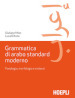Grammatica di arabo standard moderno. Fonetica, morfologia e sintassi