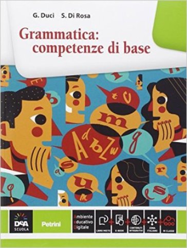 Grammatica: competenze di base. Per le Scuole superiori. Con e-book. Con espansione online - Gianfranca Duci - Silvana Di Rosa