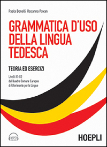 Grammatica d'uso della lingua tedesca. Teoria ed esercizi scaricabile online. Con CD Audio formato MP3 - Paola Bonelli - Rosanna Pavan