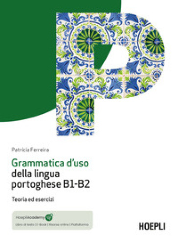 Grammatica d'uso della lingua portoghese B1-B2. Teoria ed esercizi. Con mp3 online - Patricia Ferreira