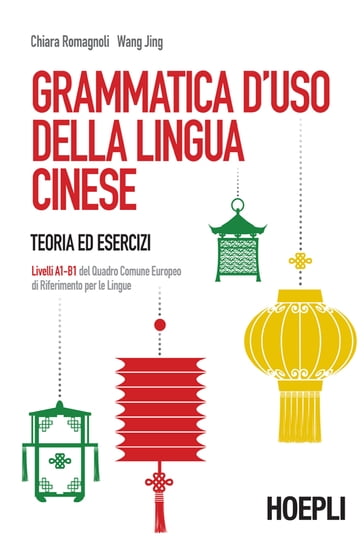 Grammatica d'uso della lingua cinese - Chiara Romagnoli - Jing Wang