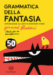 Grammatica della fantasia. Introduzione all arte di inventare storie. 50 anni. Ediz. a colori