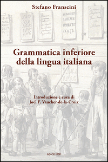 Grammatica inferiore della lingua italiana - Stefano Franscini