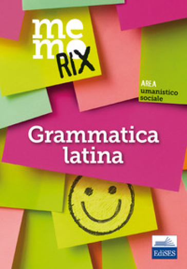 Grammatica latina. Memorix - Olimpia Rescigno