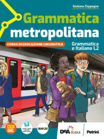Grammatica metropolitana. Grammatica e italiano L2. Per la Scuola media. Con e-book. Con espansione online - Giulia Borghesio - Luisa Menzio