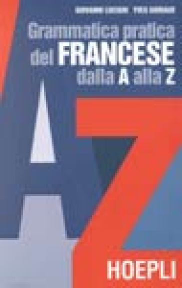 Grammatica pratica del francese dalla A alla Z - Giovanni Luciani - Yves Guiraud