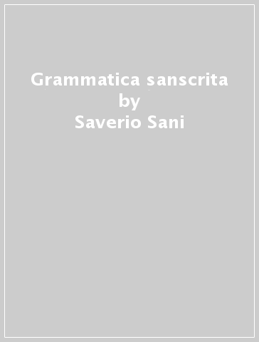 Grammatica sanscrita - Saverio Sani