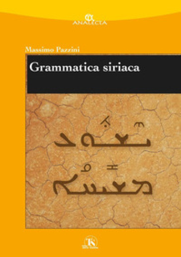 Grammatica siriaca (rist. anast.) - Massimo Pazzini