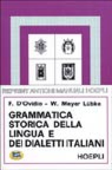 Grammatica storica della lingua e dei dialetti italiani - Wilhelm Meyer Lubke - Wilhelm Meyer Lubke - Francesco D