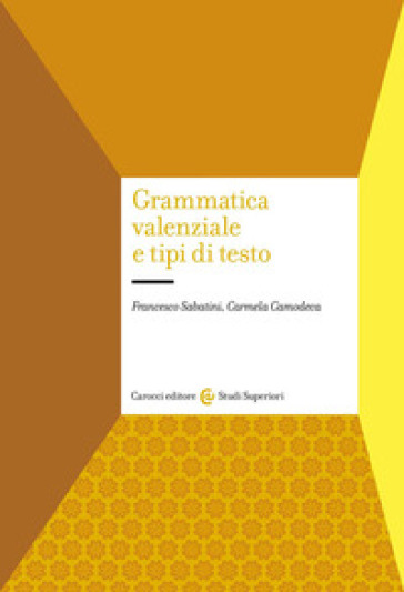 Grammatica valenziale e tipi di testo - Francesco Sabatini - Carmela Camodeca