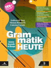 Grammatik heute. Deutsche Grammatik mit Übungen. Per le Scuole superiori. Con e-book. Con espansione online