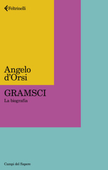 Gramsci. La biografia - Angelo D