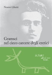 Gramsci nel cieco carcere degli eretici