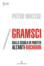 Gramsci, dalla scuola di partito all Anti-Bucharin