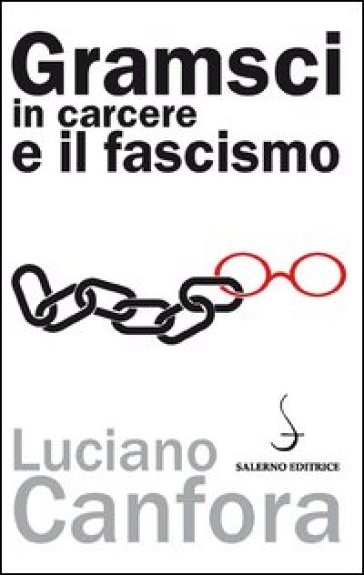 Gramsci in carcere e il fascismo - Luciano Canfora