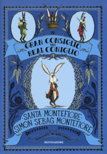 Il Gran Consiglio del Real Coniglio - Santa Montefiore - Simon Sebag Montefiore