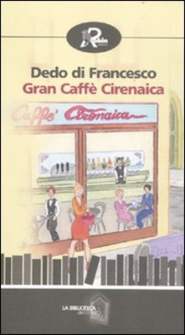 Gran caffè Cirenaica - Dedo Di Francesco - Di Franco