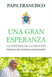 Una Gran esperanza. La custodia de la creacion