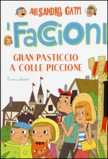 Gran pasticcio a Colle Piccione. I Faccioni. 6. - Alessandro Gatti