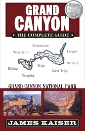 Grand Canyon: The Complete Guide