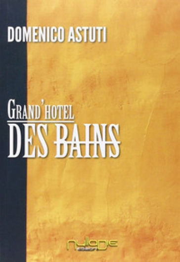 Grand'Hotel Des Bains - Domenico Astuti