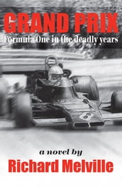 Grand Prix: Formula One in the deadly years