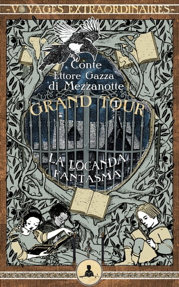 Grand Tour vol. 1 - La locanda fantasma - Conte Ettore Gazza di Mezzanotte - Peppo Bianchessi - Pierdomenico Baccalario
