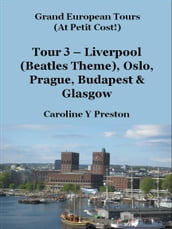 Grand Tours - Tour 3 - Liverpool (Beatles Theme), Oslo, Prague, Budapest & Glasgow