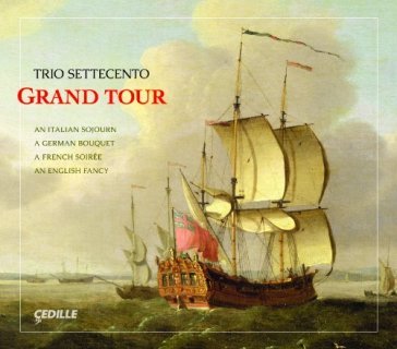 Grand tour - an italian sojourn, a germa - TRIO SETTECENTO