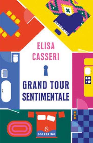 Grand tour sentimentale - Elisa Casseri