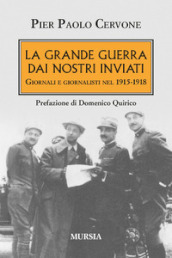 La Grande Guerra dai nostri inviati