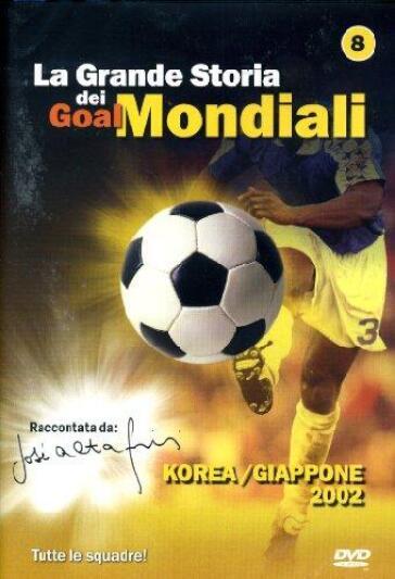 Grande Storia Dei Goal Mondiali (La) #08 (2002)