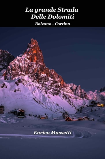 La Grande Strada delle Dolomiti Bolzano - Cortina - Enrico Massetti