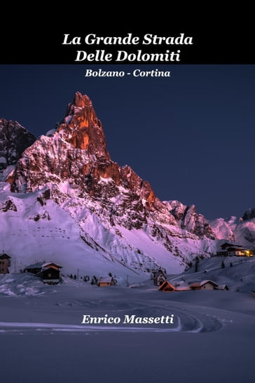 La Grande Strada delle Dolomiti Bolzano - Cortina - Enrico Massetti